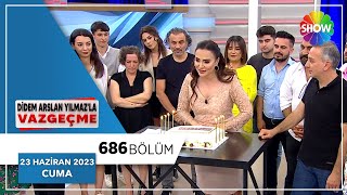 Didem Arslan Yılmaz'la Vazgeçme 686. Bölüm (Sezon Finali) | 23 Haziran 2023