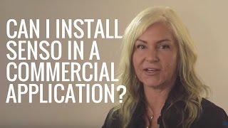 Can I install Senso in a commercial application?