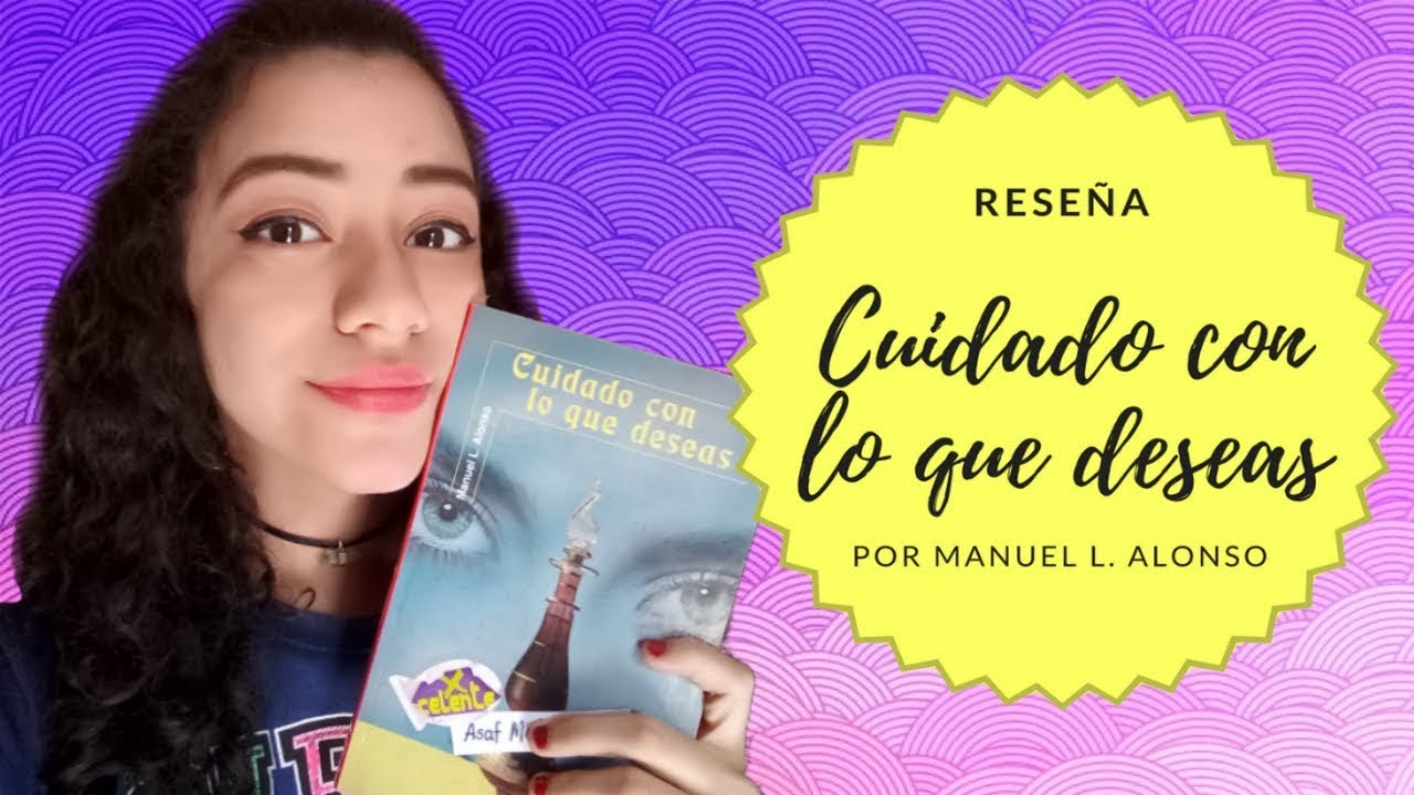 Resena Cuidado Con Lo Que Deseas Por Manuel L Alonso Cheche With Books Youtube