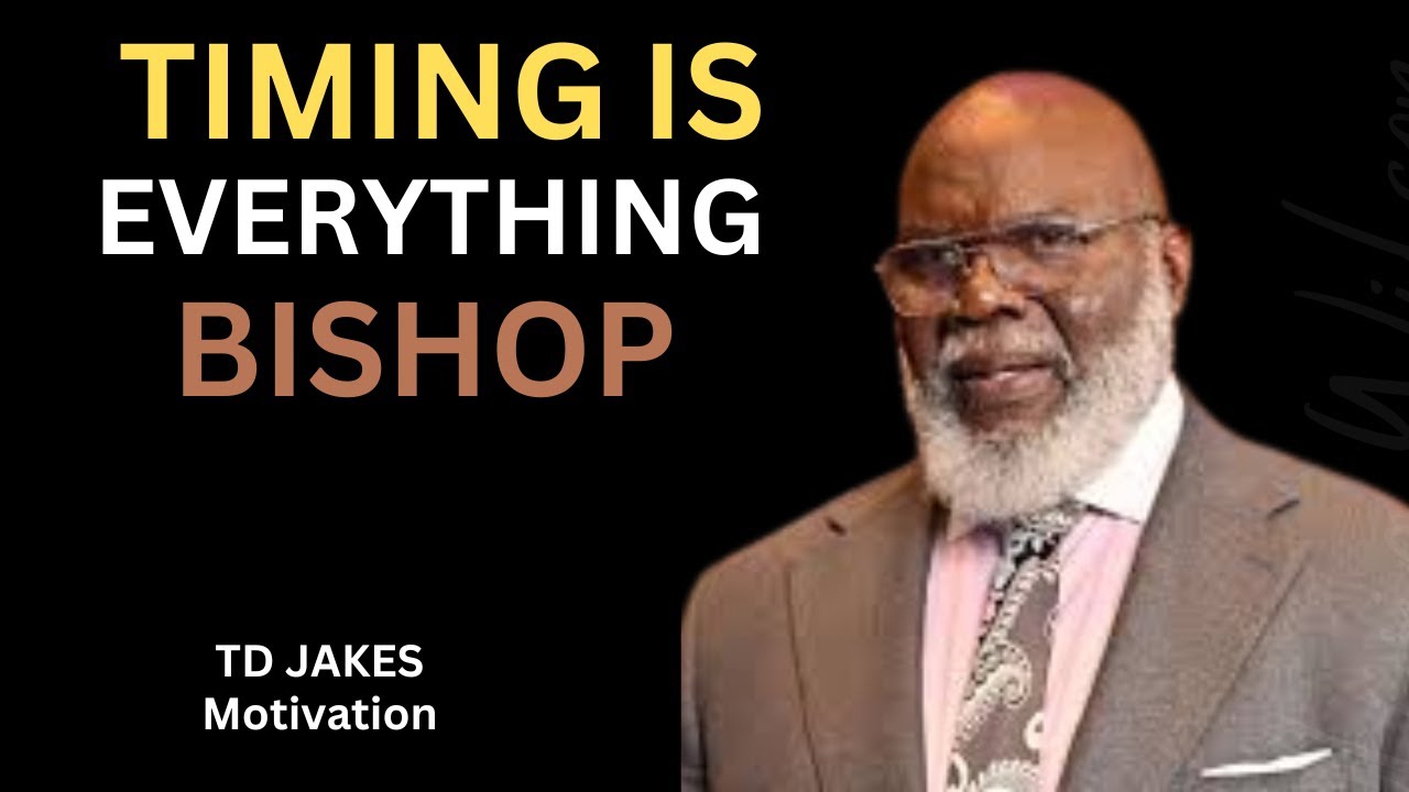Timing Is Everything | Bishop TD Jakes Powerful Message On Divine Timing And Patience