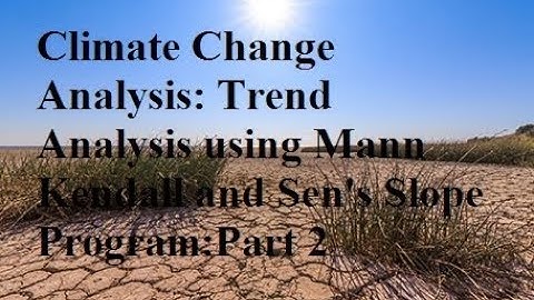 Climate Change Analysis: Trend Analysis using Mann Kendall & Sen