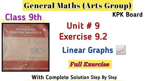 General Maths Class 9th Full Exercise 9.2 Kpk Board|Class 9th Arts Group Maths Unit 9 Kpk Board 
