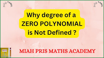 WHY DEGREE OF A ZERO POLYNOMIAL IS NOT DEFINED? /DEGREE OF A ZERO POLYNOMIAL.