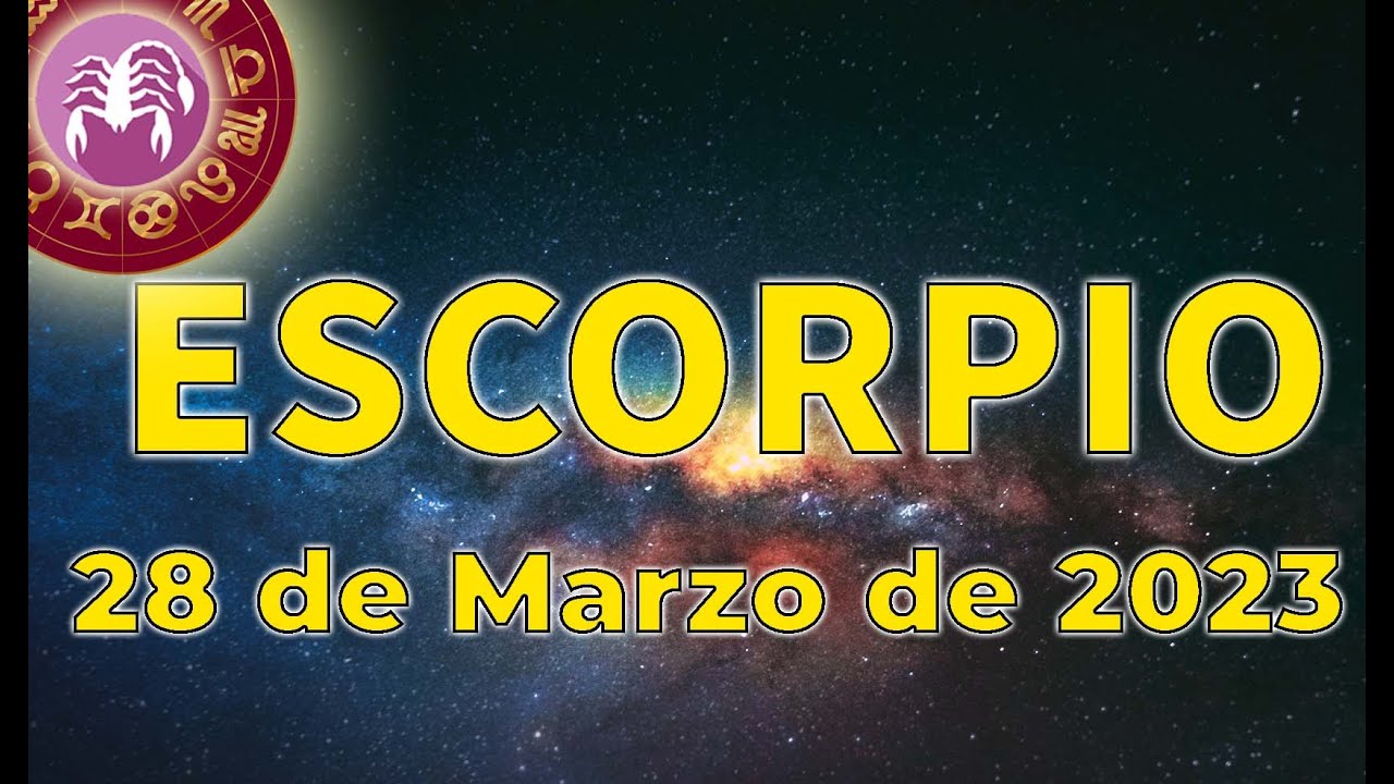 Un próximo evento especial🛑 Horóscopo Escorpio de hoy - 28 de Marzo de ...