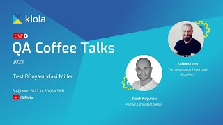 QA Coffee Talks 07 - [TR] Test Dünyasındaki Mitler