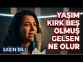YAŞIM 45 OLMUŞ GELSEN NE OLUR YENİ VERSİYON