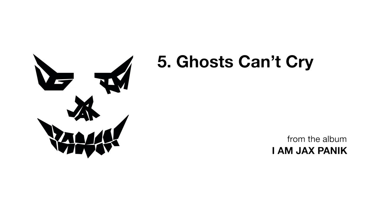 Jax Panik - Ghosts Can't Cry