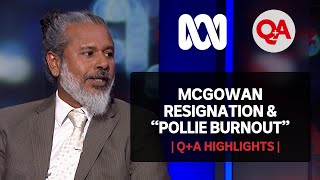 Q+A: McGowan Resignation &amp; “Pollie Burnout”