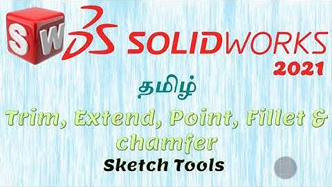 Solidworks 2021 | Tamil | 9. Trim, Extend, Point, Fillet, chamfer