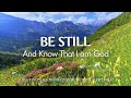 BE STILL Know That I Am God Worship Instrumental Music With Scriptures Christian Harmonies mp3