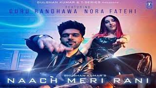 Nach meri rani lyrics: guru randhawa ...