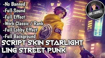 SCRIPT SKIN STARLIGHT LING STREET PUNK TERBARU - FULL EFFECT & SOUND
