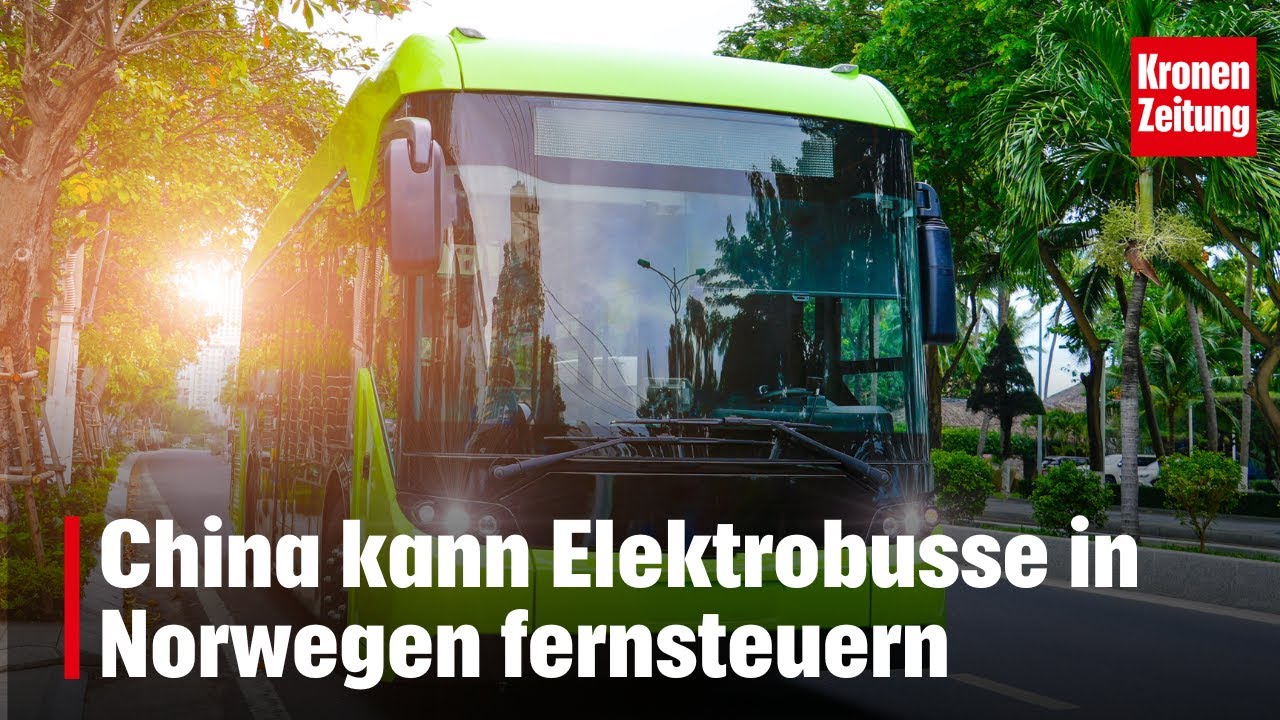 China kann Elektrobusse in Norwegen fernsteuern | krone.tv NEWS