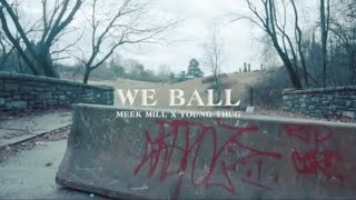 Meek Mill - We Ball ft. Young Thug