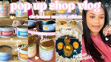 POP UP AT A CHRISTMAS MARKET ☃️ | small business diaries 🕯️ vendor market vlog 5