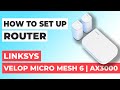 ✅ How to Set Up LINKSYS Velop Micro Mesh 6 | How to Setup LINKSYS AX3000 WiFi Router