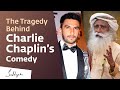 The Tragedy Behind Charlie Chaplin’s Comedy – Sadhguru #ranveersingh