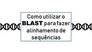 Como fazer alinhamento de sequências pelo BLAST
