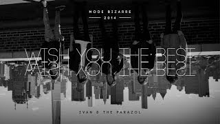 Ivan & The Parazol – Wish You The Best