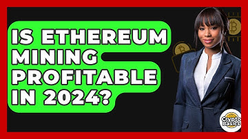 Is Ethereum Mining Profitable In 2024? - CryptoBasics360.com