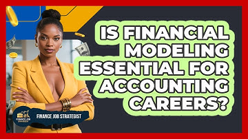 Is Financial Modeling Essential For Accounting Careers? - Finance Job Strategist