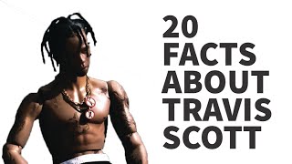 20 Facts about Travis Scott