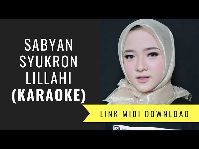 Sabyan - Syukron Lillah (karaoke/Midi Download) class=