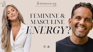 Ep 43. Align your Masculine & Feminine Energy with Awakening Mentor Danny Morel The Business Savage