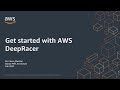 Get Started with AWS DeepRacer - AWS Online Tech Talks