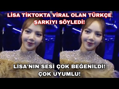 Lisa Tiktok'ta viral olan Türkçe şarkıyı söyledi, Lisa'nın sesi çok beğenildi!