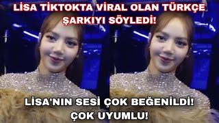 Lisa Tiktok'ta viral olan Türkçe şarkıyı söyledi, Lisa'nın sesi çok beğenildi!