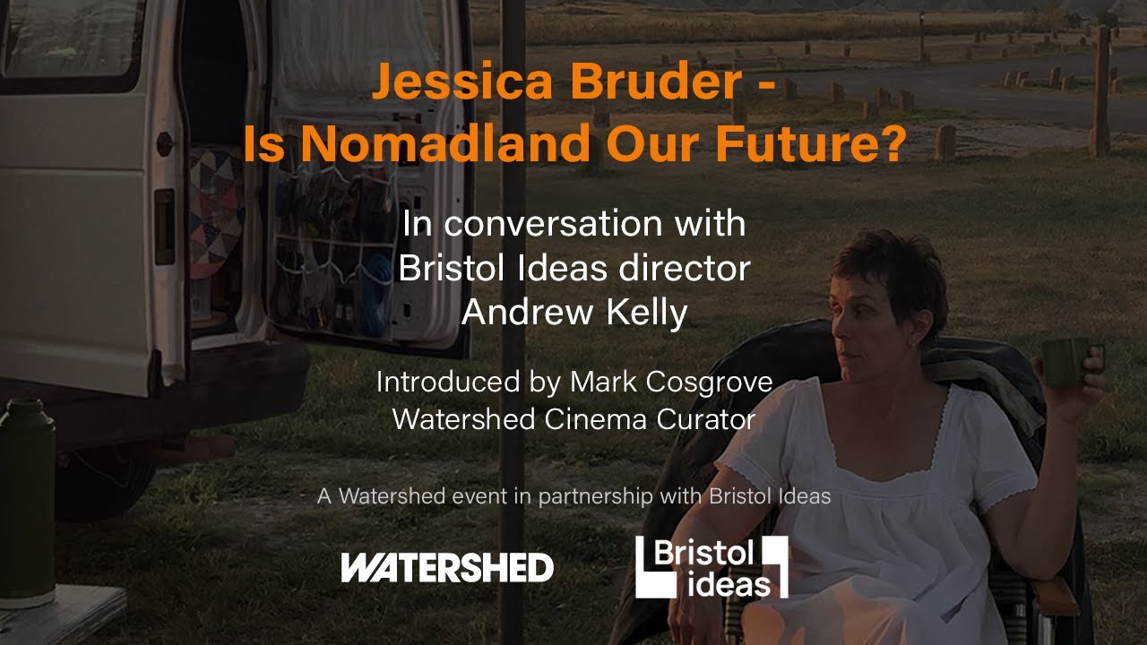 Jessica Bruder - Is Nomadland Our Future? | Talks at Watershed | Watershed