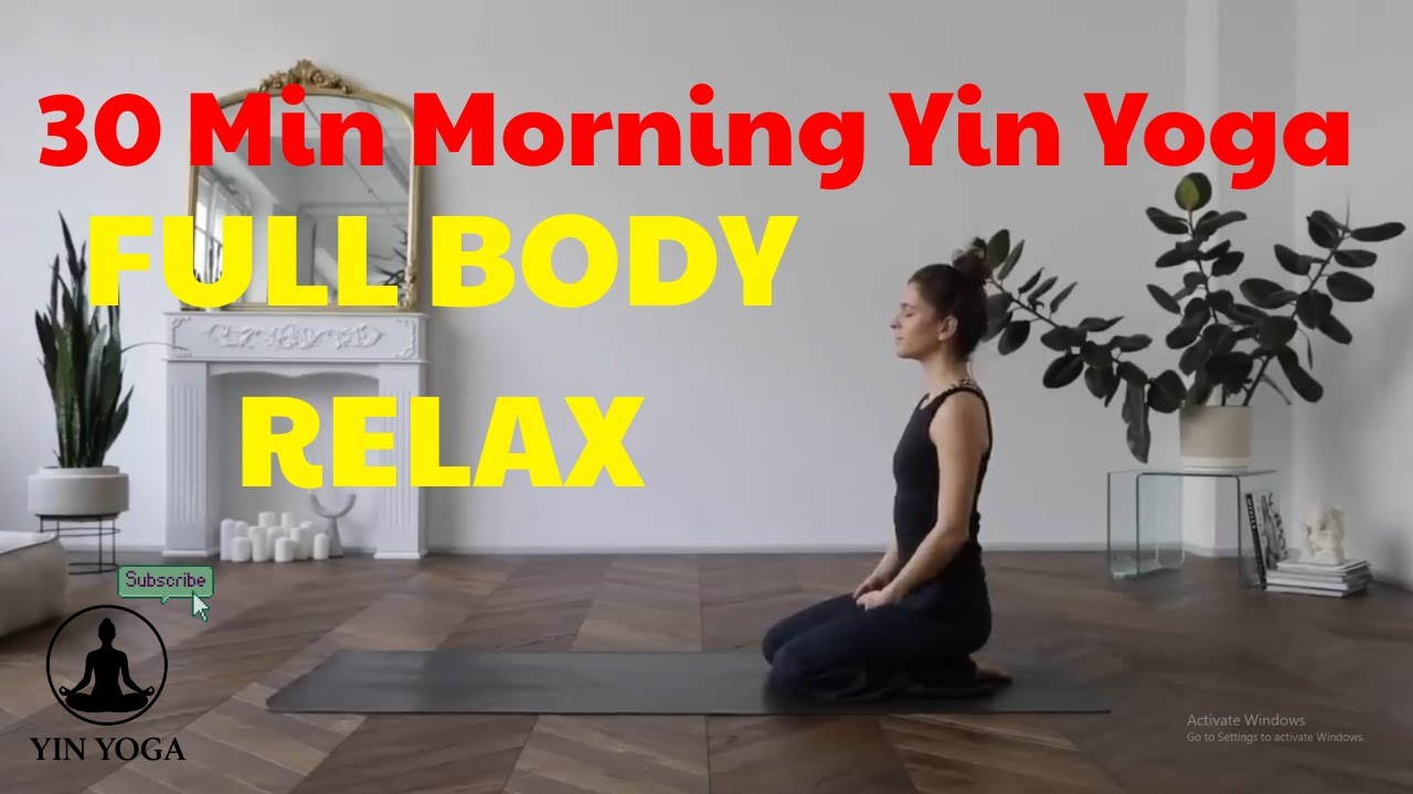 Only 30 Min Morning Yin Yoga Full Body for Total Relaxation & Renewal