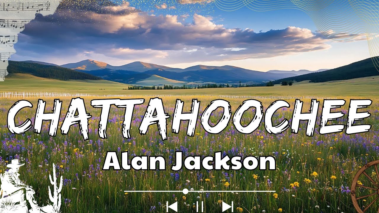 Alan Jackson - Chattahoochee (Lyrics/ Letra) - YouTube