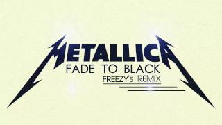 Metallica - Fade To Black (Freezys Remix)