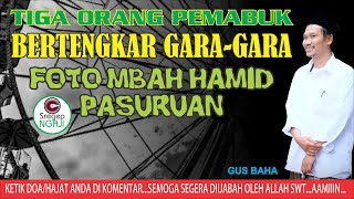 Three Drunkards Fight Over Photo of Mbah Hamid Pasuruan | Gus Baha