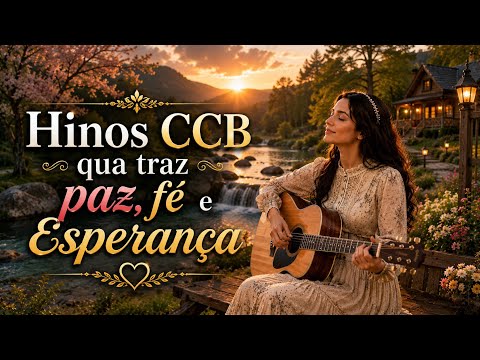 🎶 Seleção de Hinos CCB | Louvores que traz Paz, Fé e Esperança | Louvor de Adoração