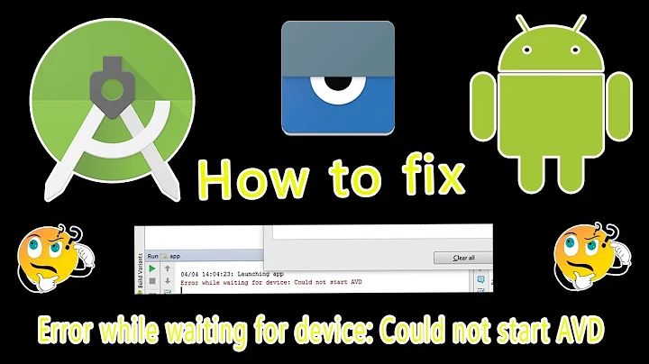 How to fix " Error while waiting for device: Could not start AVD "