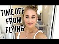 Taking A Break From Flying | Flight Attendant Life Update