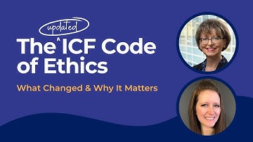 The New ICF Code of Ethics: What You Need to Know