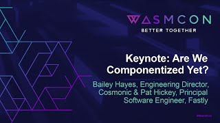 Keynote Are We Componentized Yet? - Bailey Hayes, Engineering Director, Cosmonic