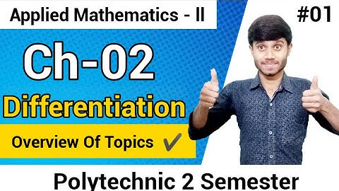 Applied Mathematics - 2 : Differentiation, Chapter 02 || Overview Of Topics || Polytechnic .