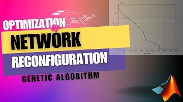 Power System Reconfiguration in Distribution Network - Genetic Algorithm Tutorial
