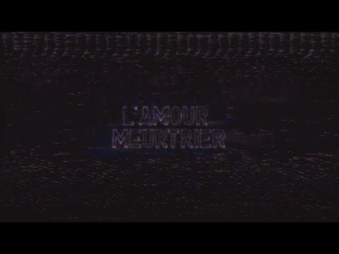 L’AMOUR MEURTRIER