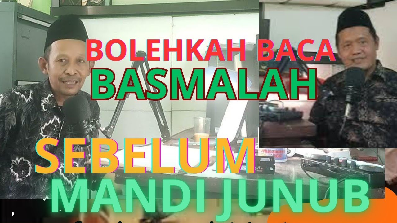 Baca Bismillah sebelum Mandi Junub bisa berdosa kah? Kajian  Fathul Mu'in FKPAI POKJALUH KEMENAG Clp