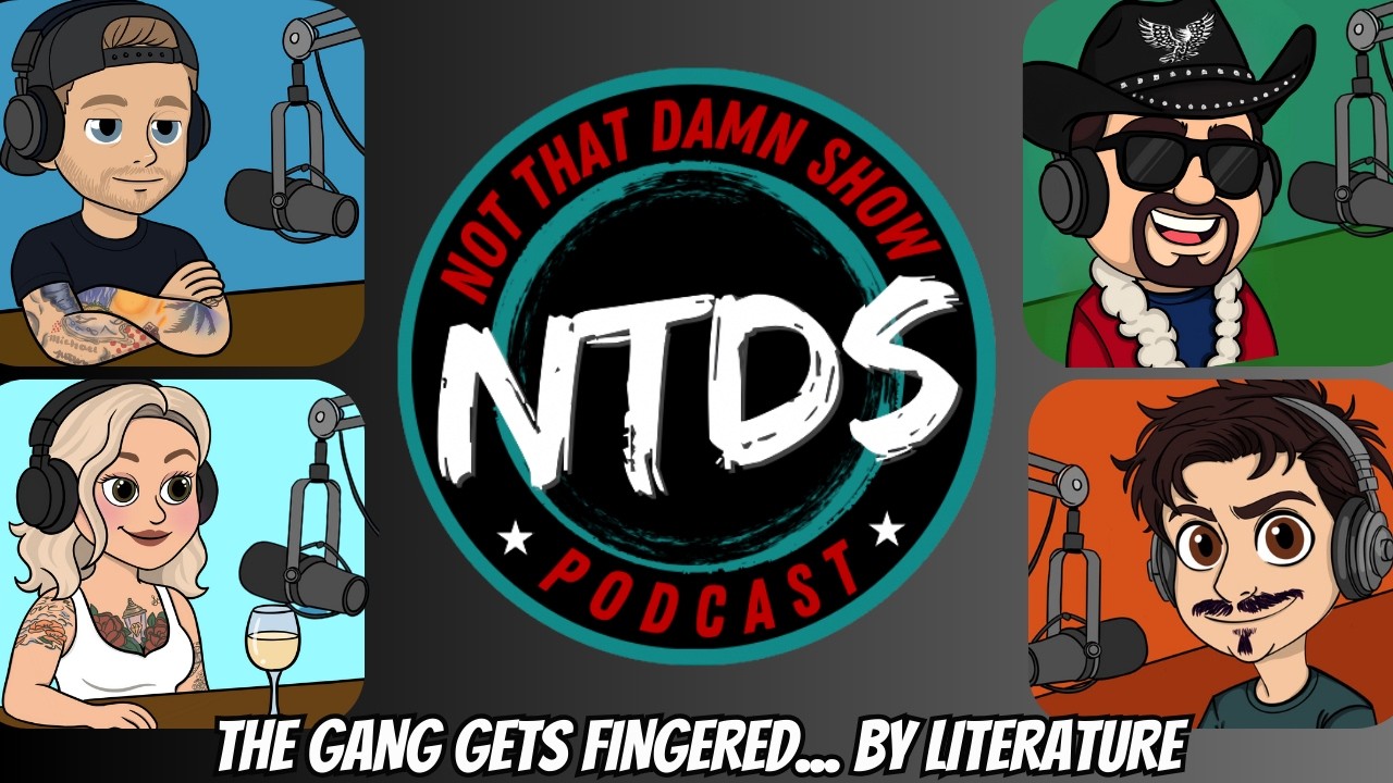 The Gang Gets Fingered (By Literature) | Ep 68 (Audio Only)
