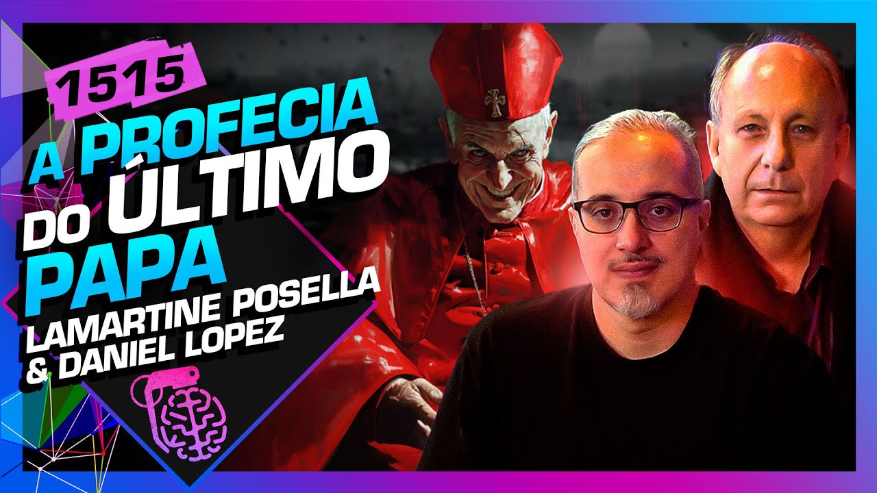 O ÚLTIMO PAPA: LAMARTINE POSELLA E DANIEL LOPEZ - Inteligência Ltda. Podcast #1515