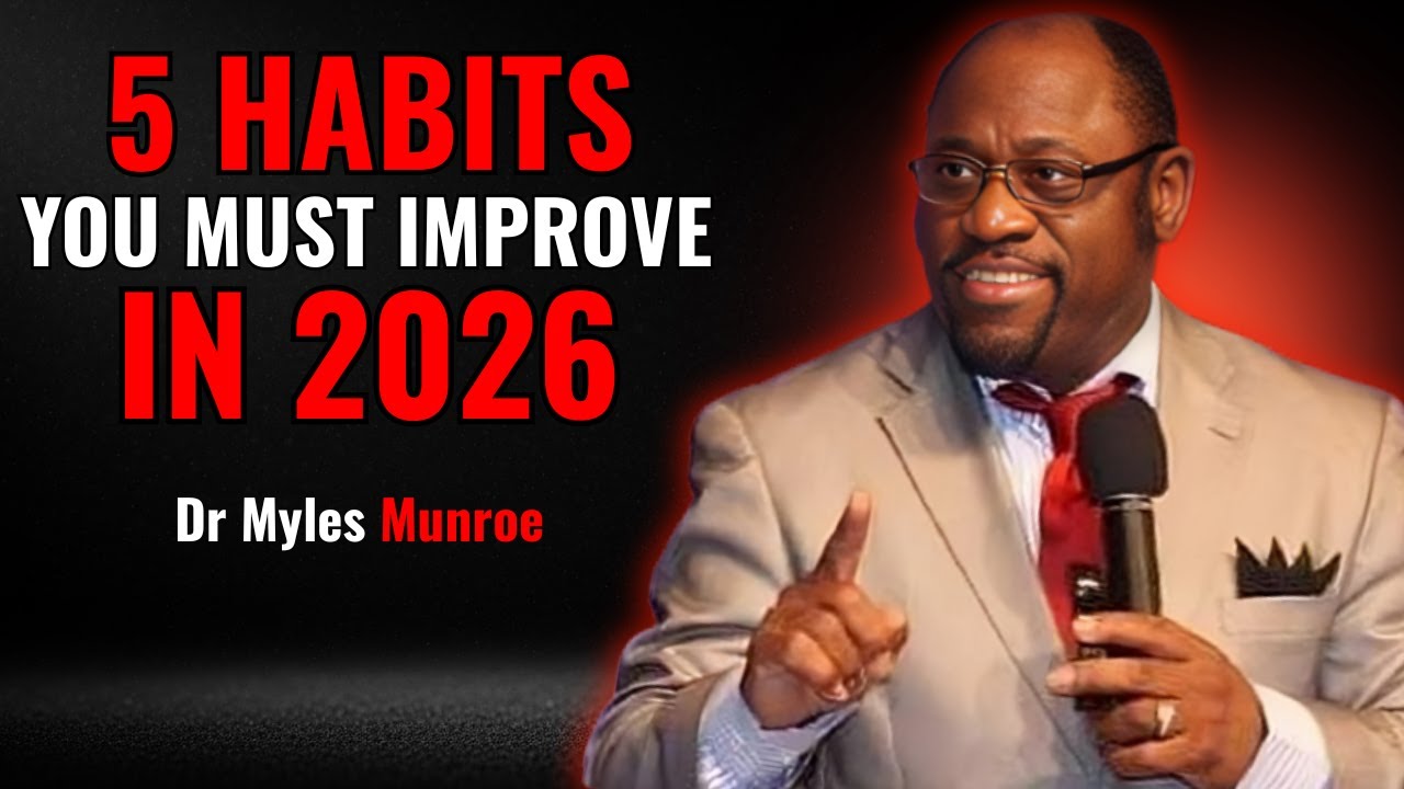 5 Daily Habits That Will Completely Change Your Life in 2026 || DR MYLES MUNROE