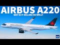 Why The Airbus A220 Is Selling Well