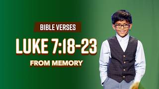 Bible Verses: Luke 7:18-23 From Memory